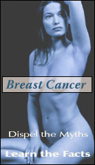 Breast Cancer - Dispel the Myths, Learn the Facts